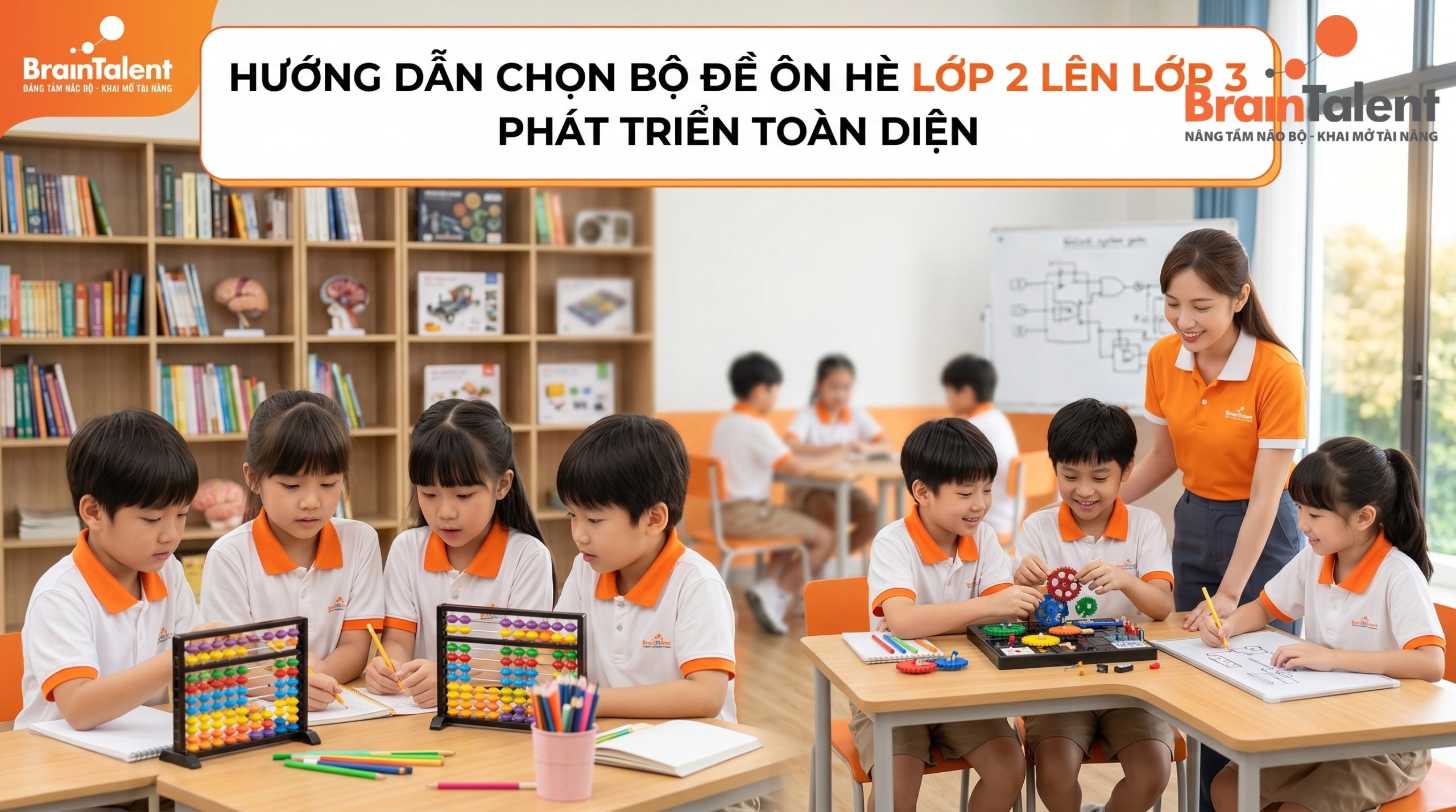 Hướng dẫn chọn bộ đề ôn hè lớp 2 lên lớp 3 phát triển toàn diện
